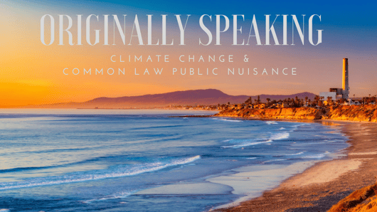 Originally Speaking: Climate Change and Common Law Public Nuisance